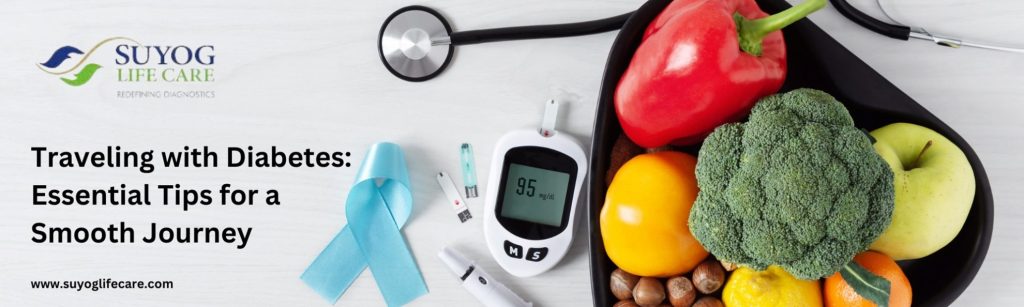 Traveling with Diabetes: Essential Tips for a Smooth Journey